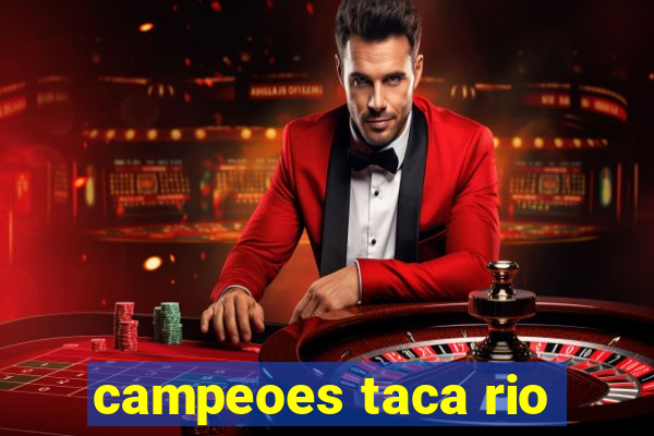campeoes taca rio